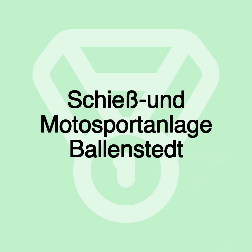 Schieß-und Motosportanlage Ballenstedt