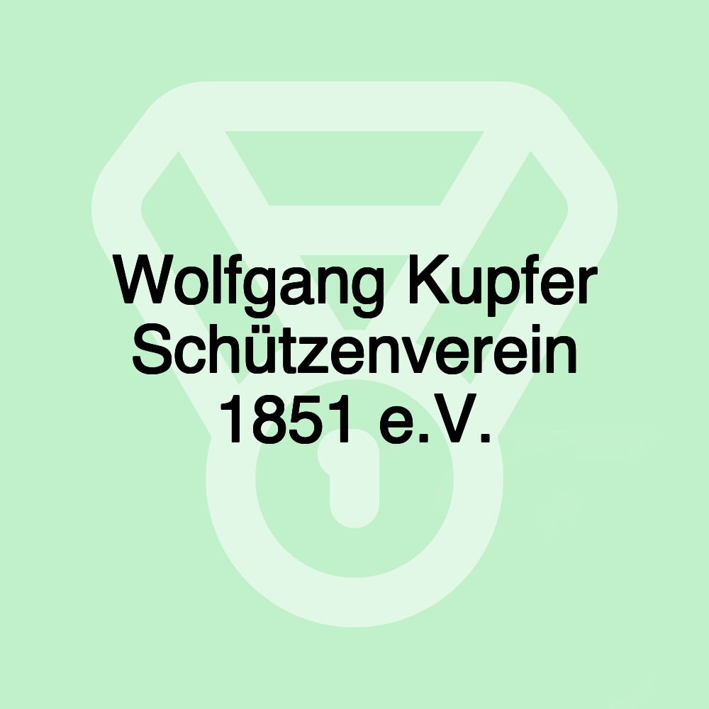 Wolfgang Kupfer Schützenverein 1851 e.V.