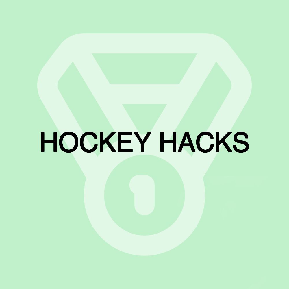 HOCKEY HACKS