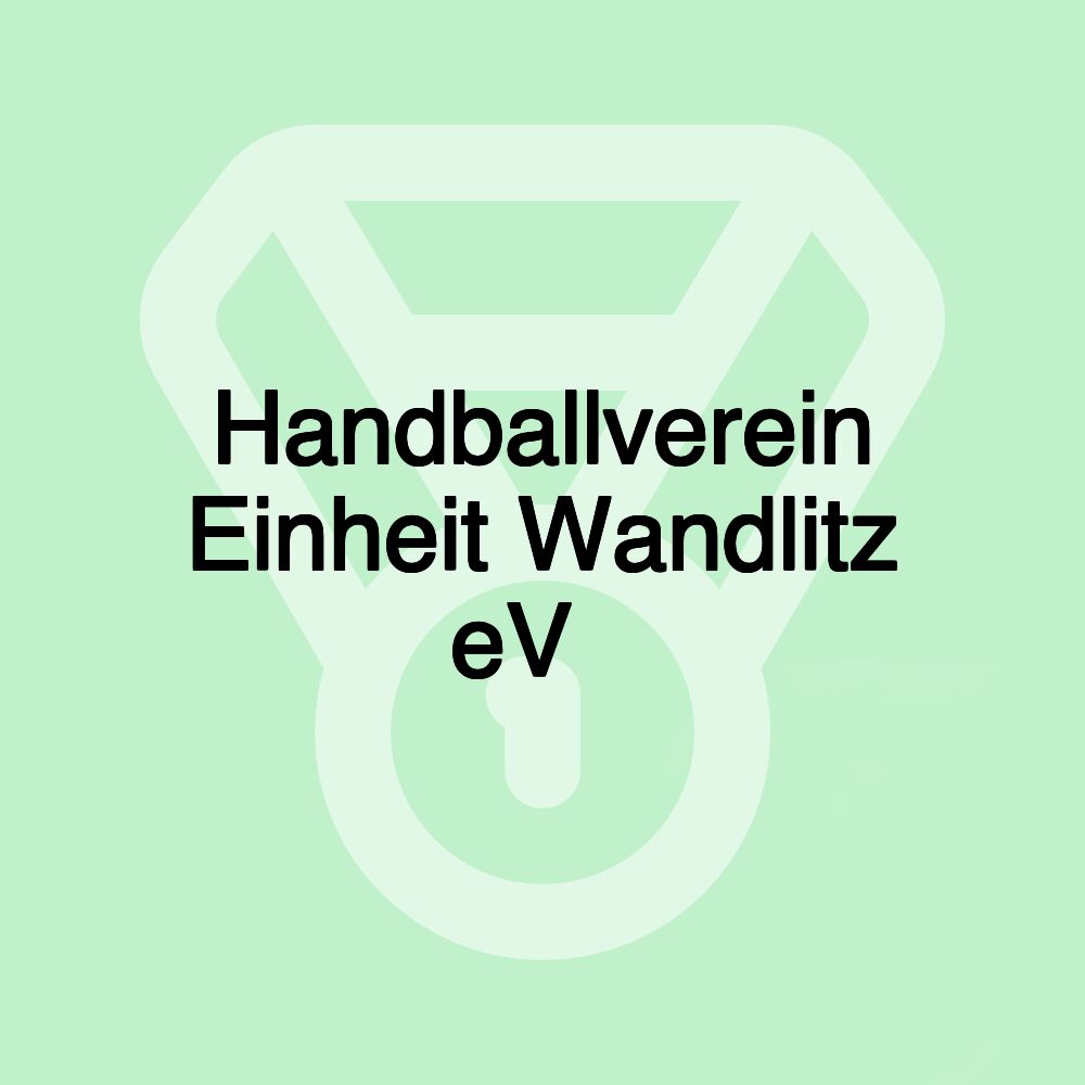 Handballverein Einheit Wandlitz eV﻿