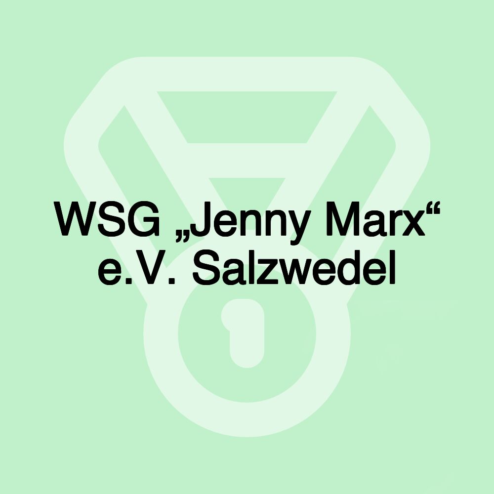 WSG „Jenny Marx“ e.V. Salzwedel