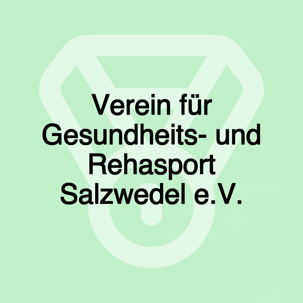 Verein für Gesundheits- und Rehasport Salzwedel e.V.