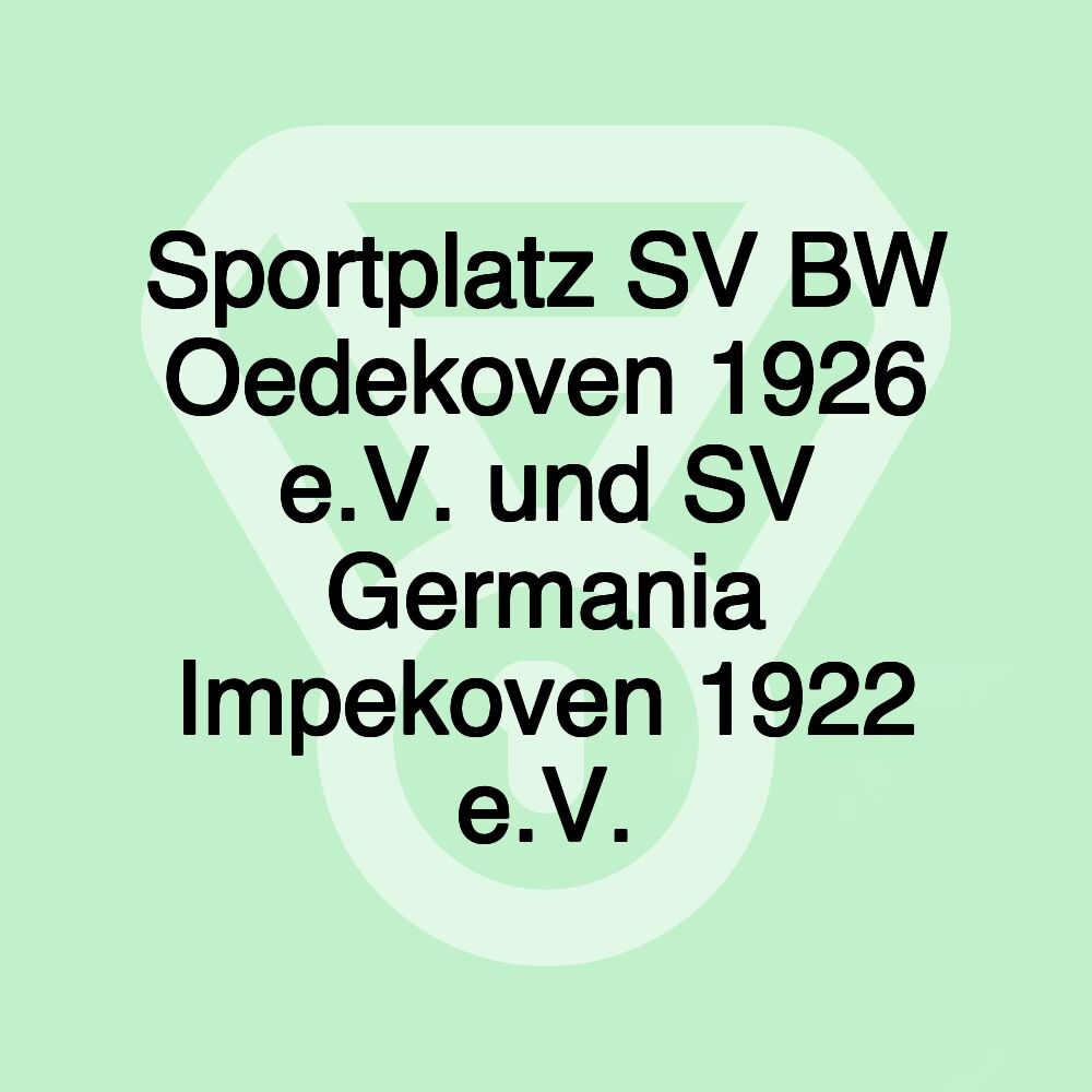 Sportplatz SV BW Oedekoven 1926 e.V. und SV Germania Impekoven 1922 e.V.