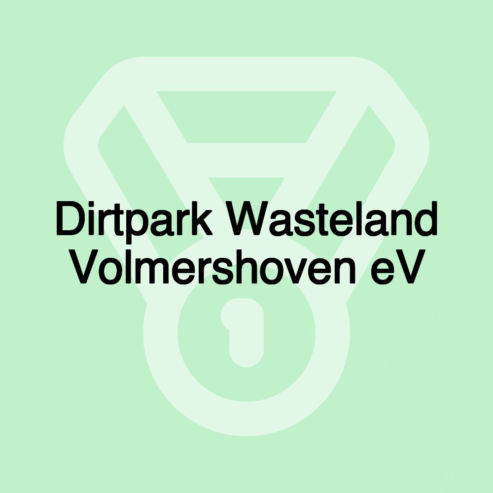 Dirtpark Wasteland Volmershoven eV