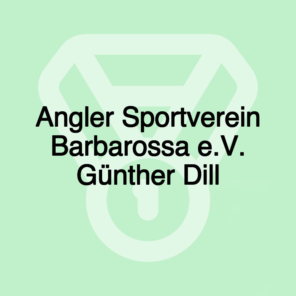 Angler Sportverein Barbarossa e.V. Günther Dill