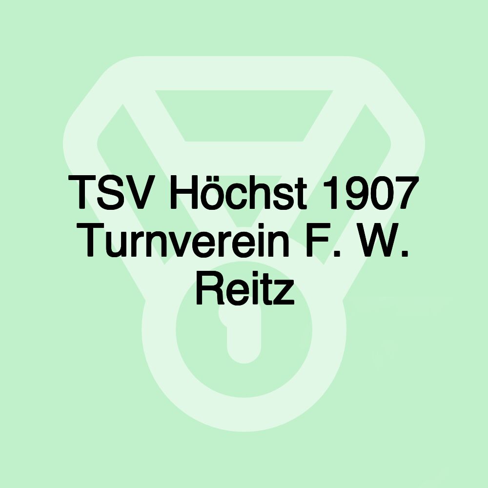 TSV Höchst 1907 Turnverein F. W. Reitz