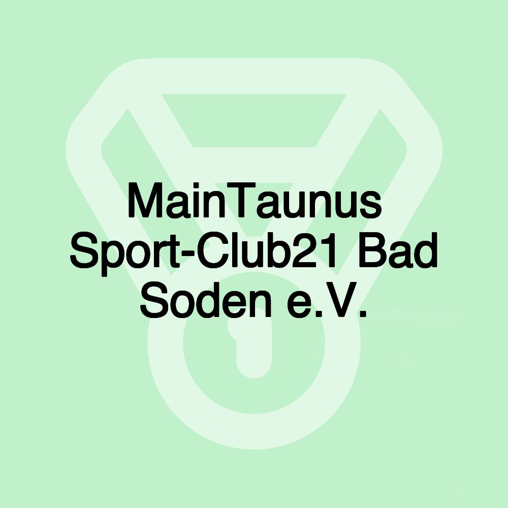 MainTaunus Sport-Club21 Bad Soden e.V.