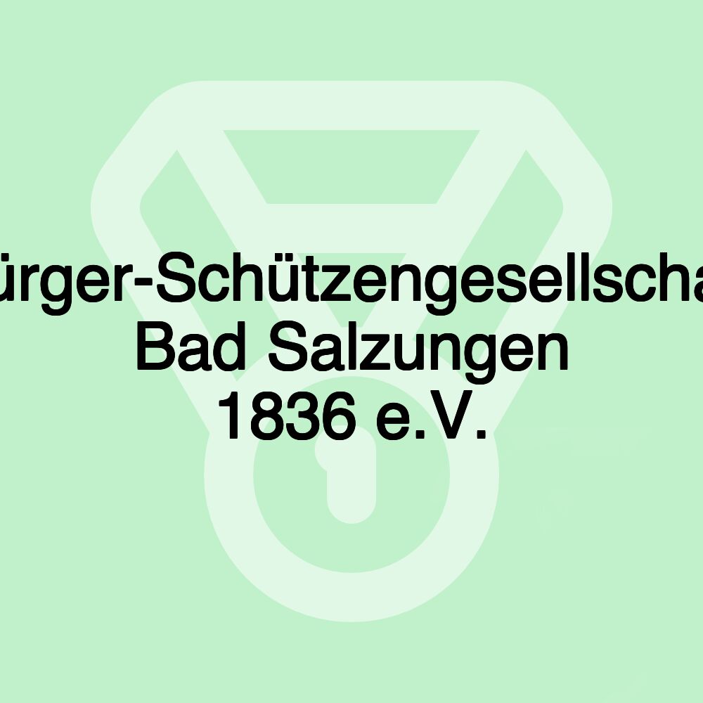 Bürger-Schützengesellschaft Bad Salzungen 1836 e.V.