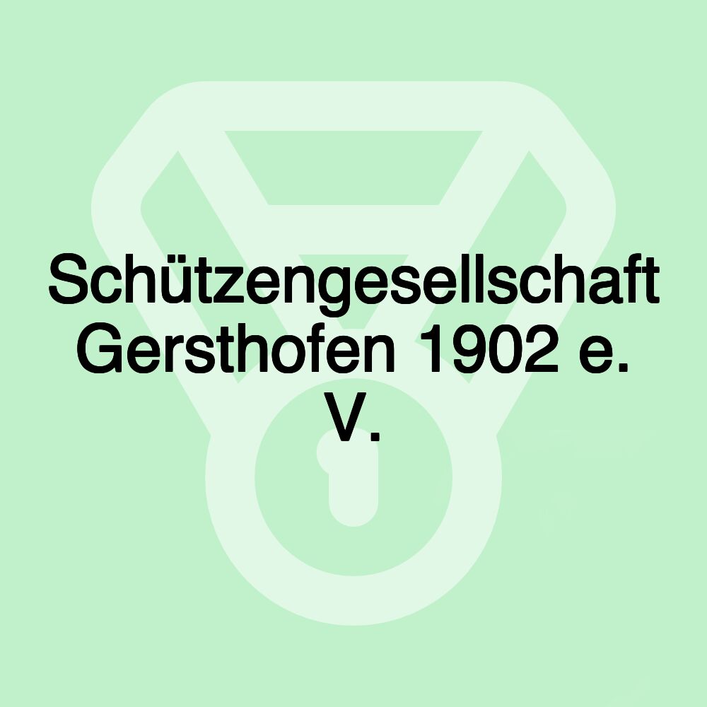 Schützengesellschaft Gersthofen 1902 e. V.