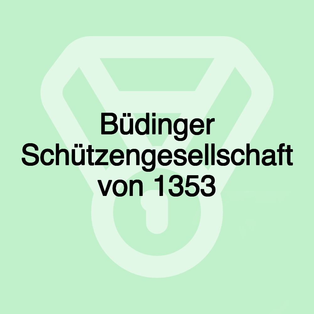 Büdinger Schützengesellschaft von 1353