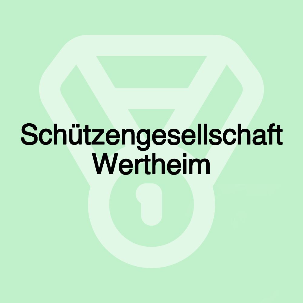 Schützengesellschaft Wertheim