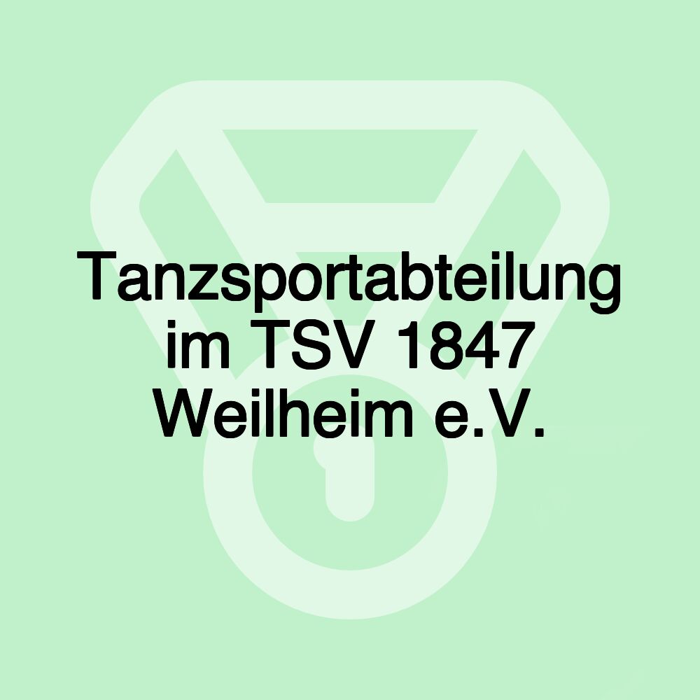 Tanzsportabteilung im TSV 1847 Weilheim e.V.