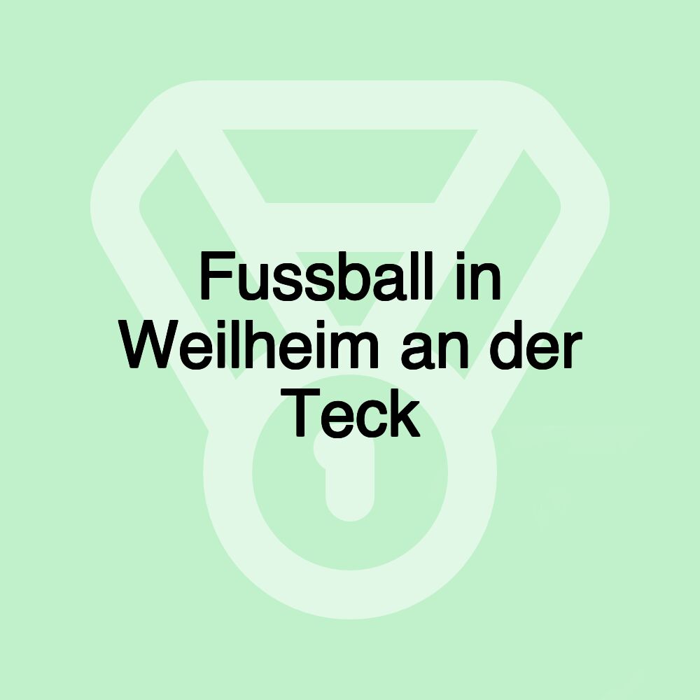 Fussball in Weilheim an der Teck