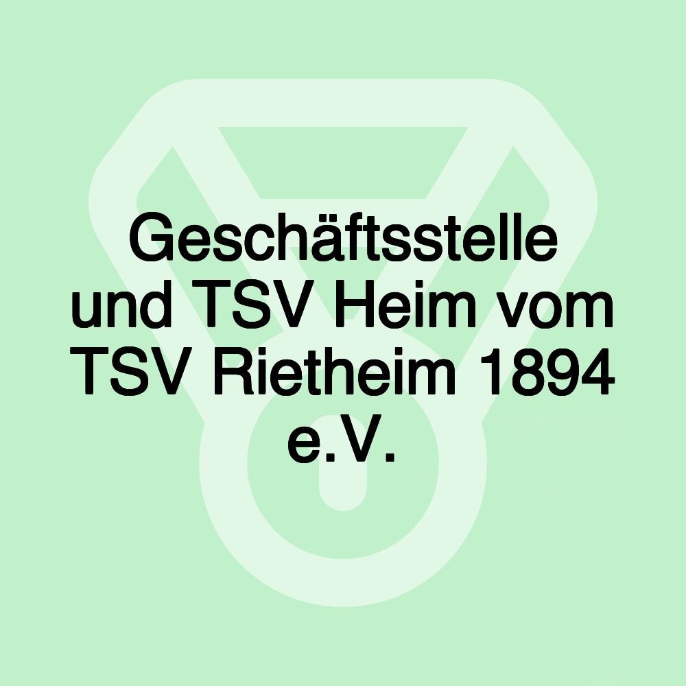 Geschäftsstelle und TSV Heim vom TSV Rietheim 1894 e.V.