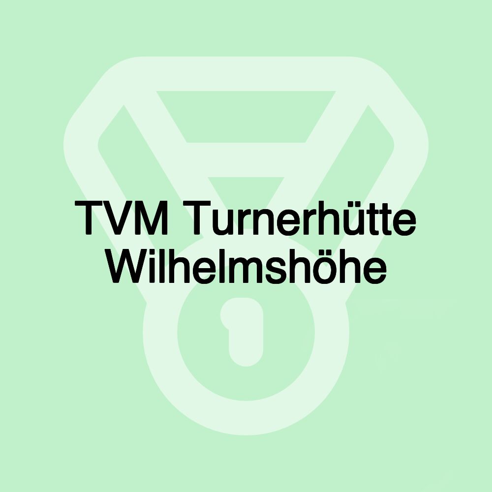 TVM Turnerhütte Wilhelmshöhe