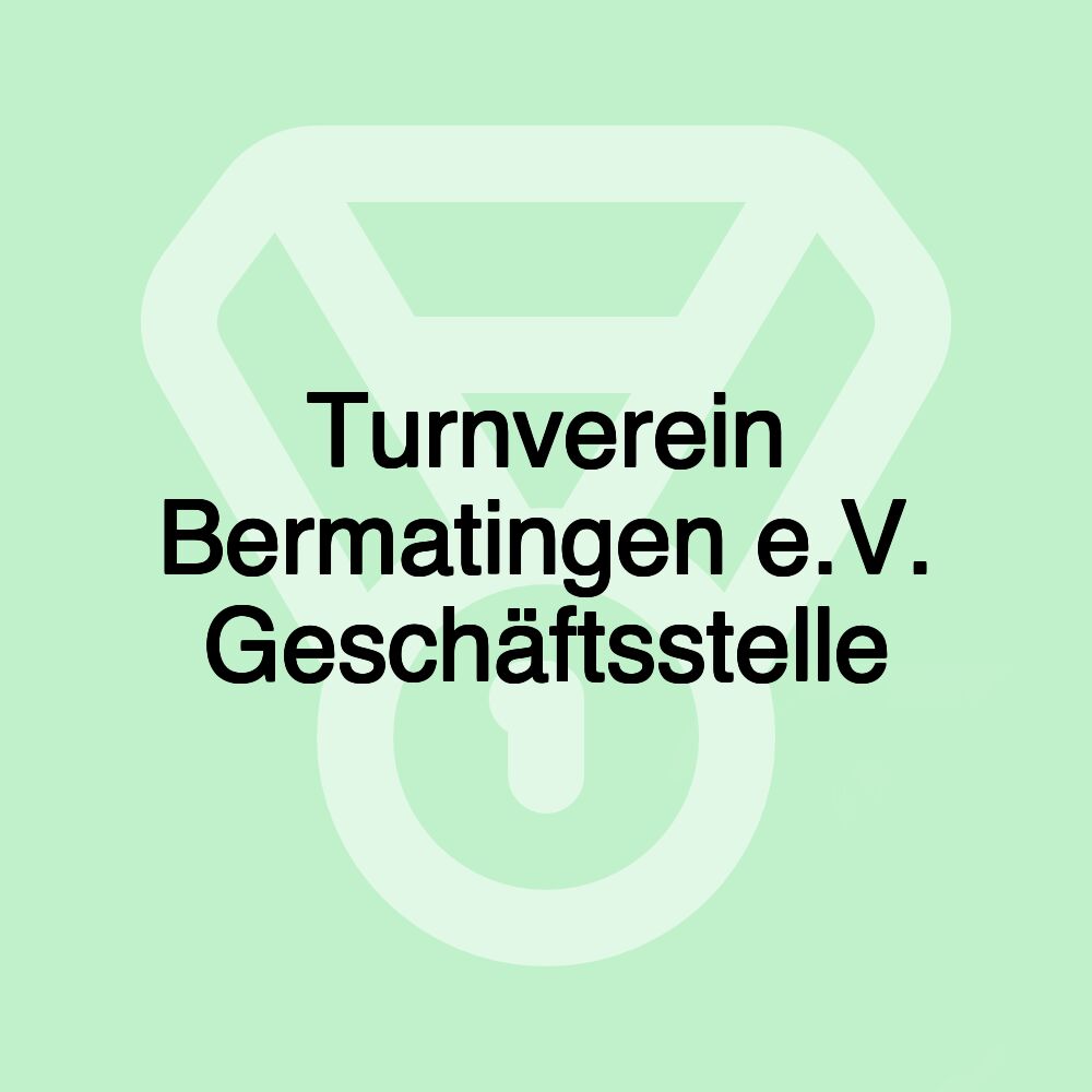 Turnverein Bermatingen e.V. Geschäftsstelle