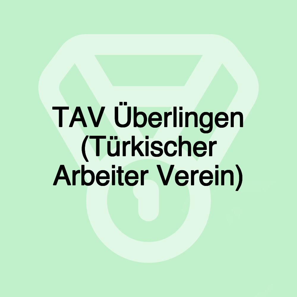 TAV Überlingen (Türkischer Arbeiter Verein)