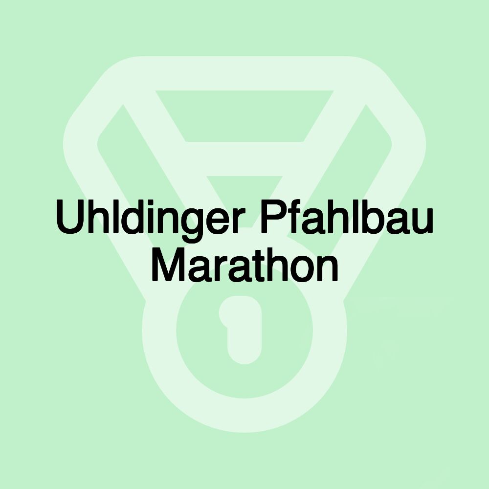 Uhldinger Pfahlbau Marathon