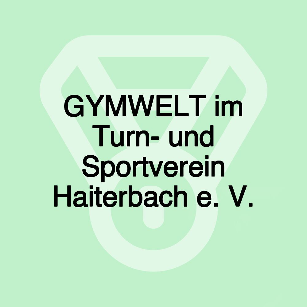 GYMWELT im Turn- und Sportverein Haiterbach e. V.