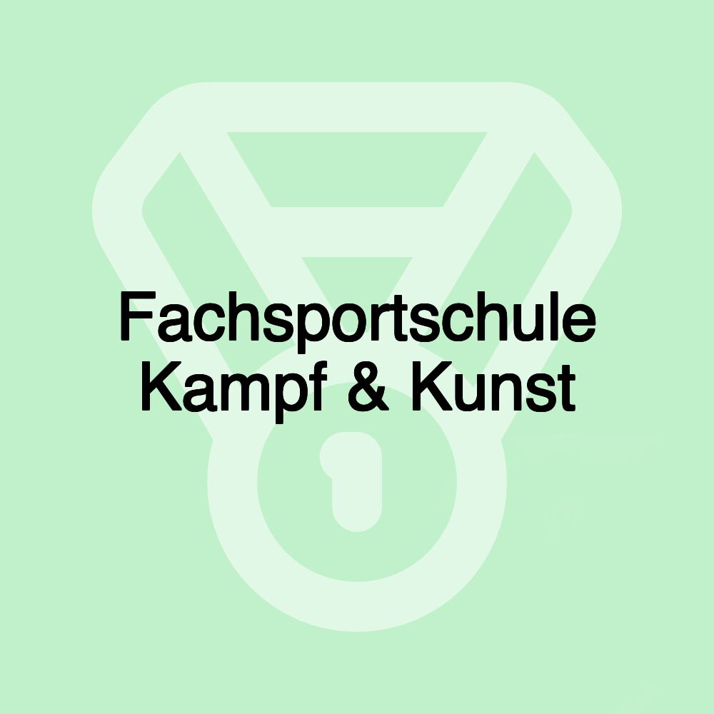 Fachsportschule Kampf & Kunst