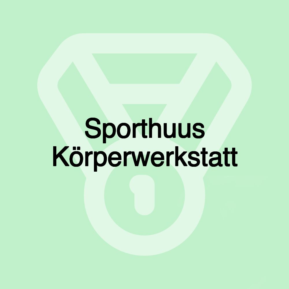 Sporthuus Körperwerkstatt