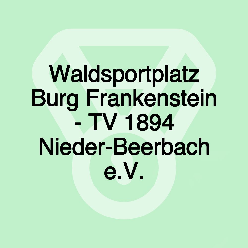 Waldsportplatz Burg Frankenstein - TV 1894 Nieder-Beerbach e.V.