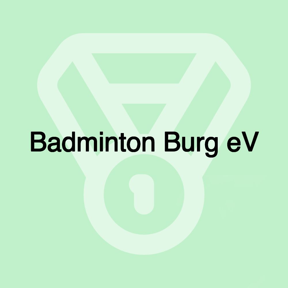 Badminton Burg eV