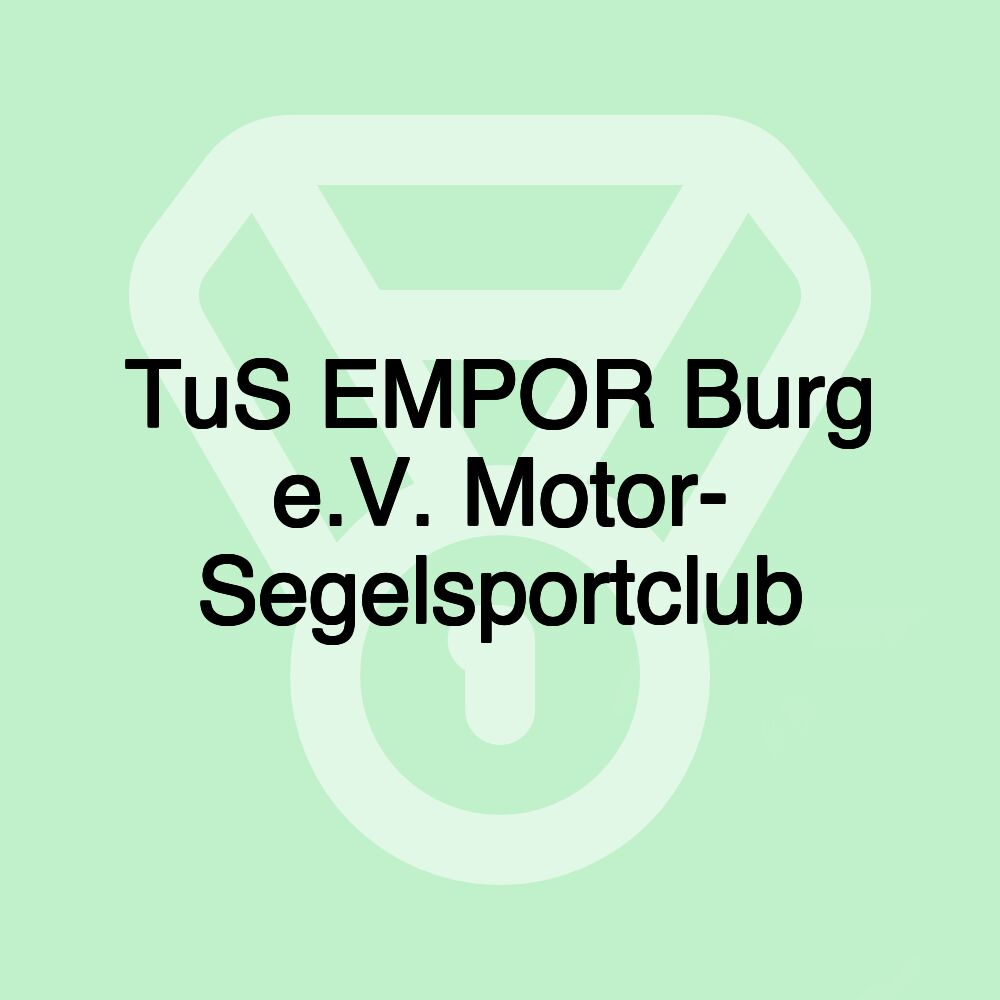 TuS EMPOR Burg e.V. Motor- Segelsportclub