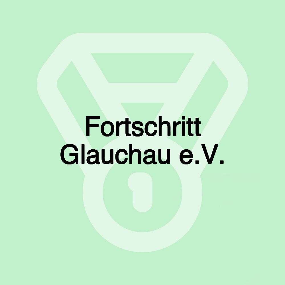 Fortschritt Glauchau e.V.