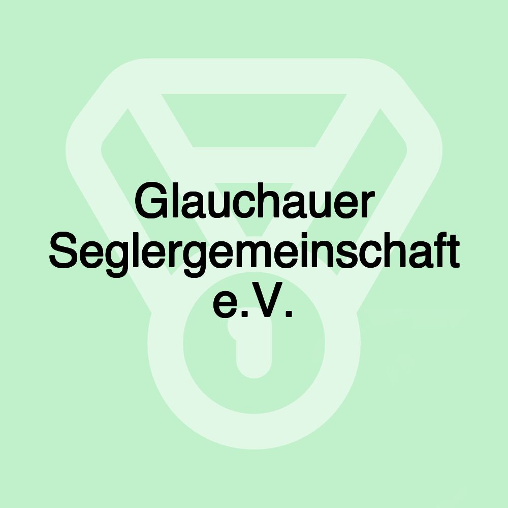 Glauchauer Seglergemeinschaft e.V.