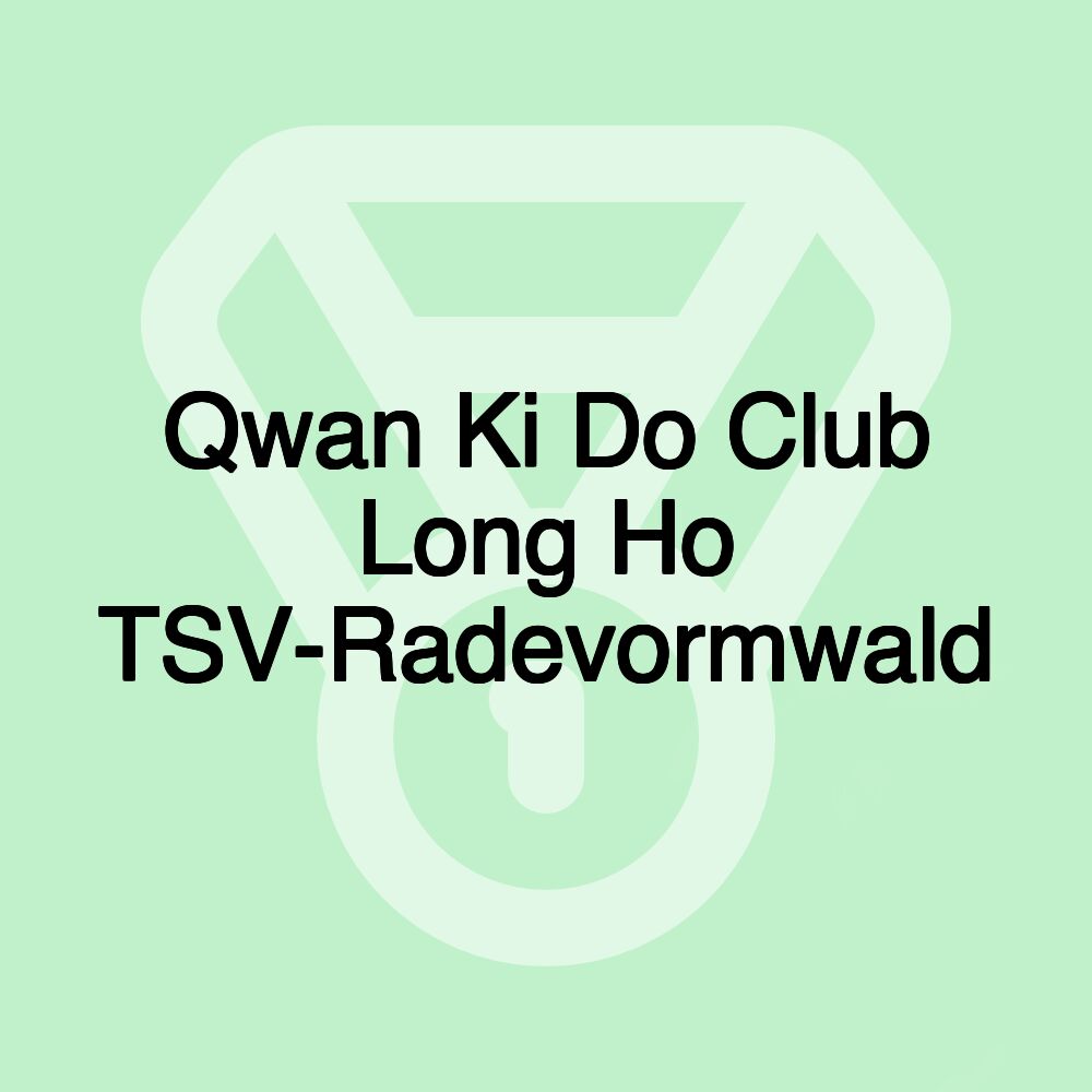 Qwan Ki Do Club Long Ho TSV-Radevormwald