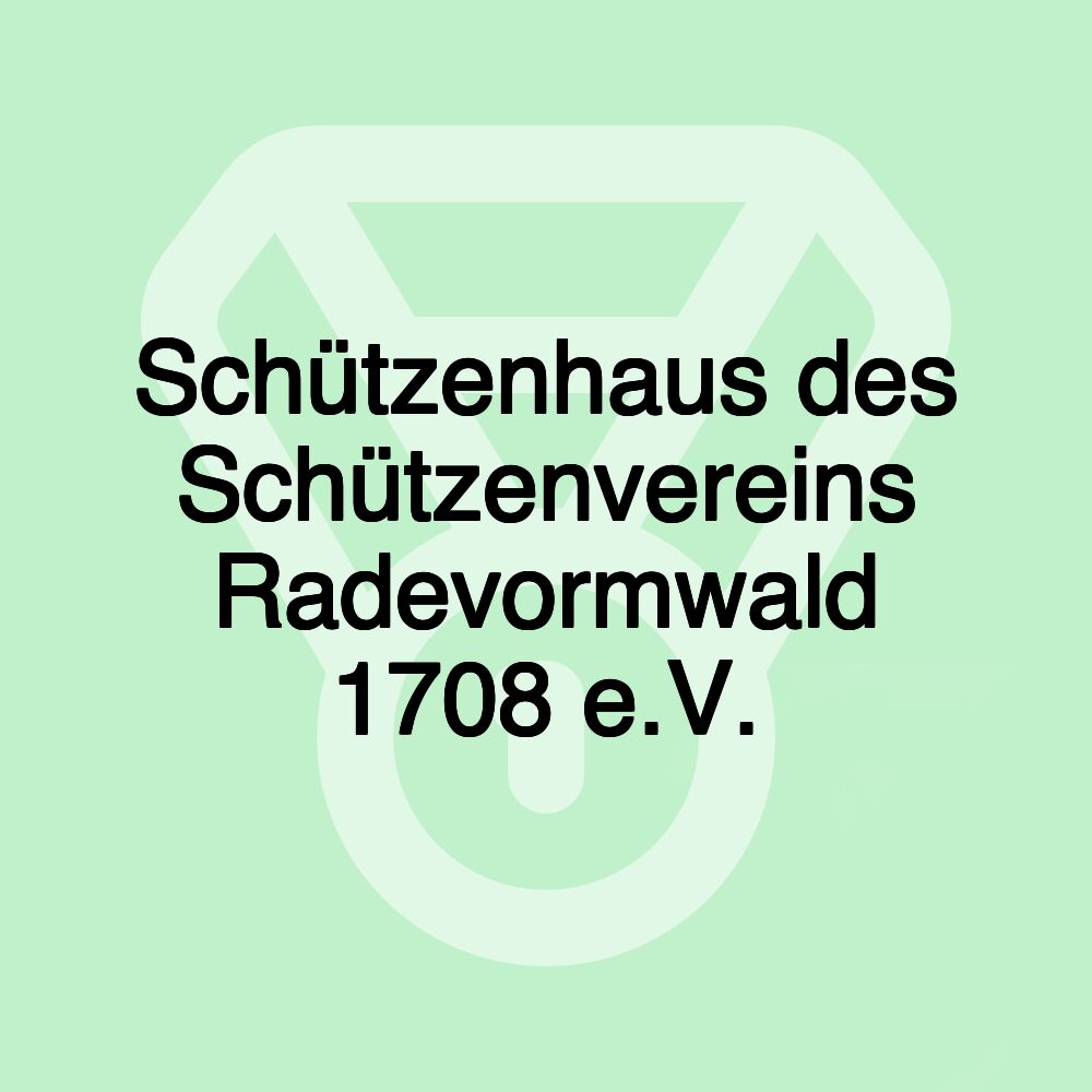 Schützenhaus des Schützenvereins Radevormwald 1708 e.V.