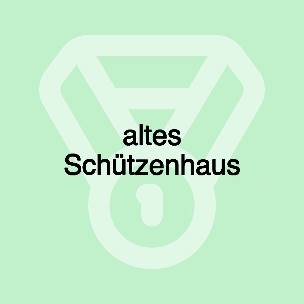 altes Schützenhaus