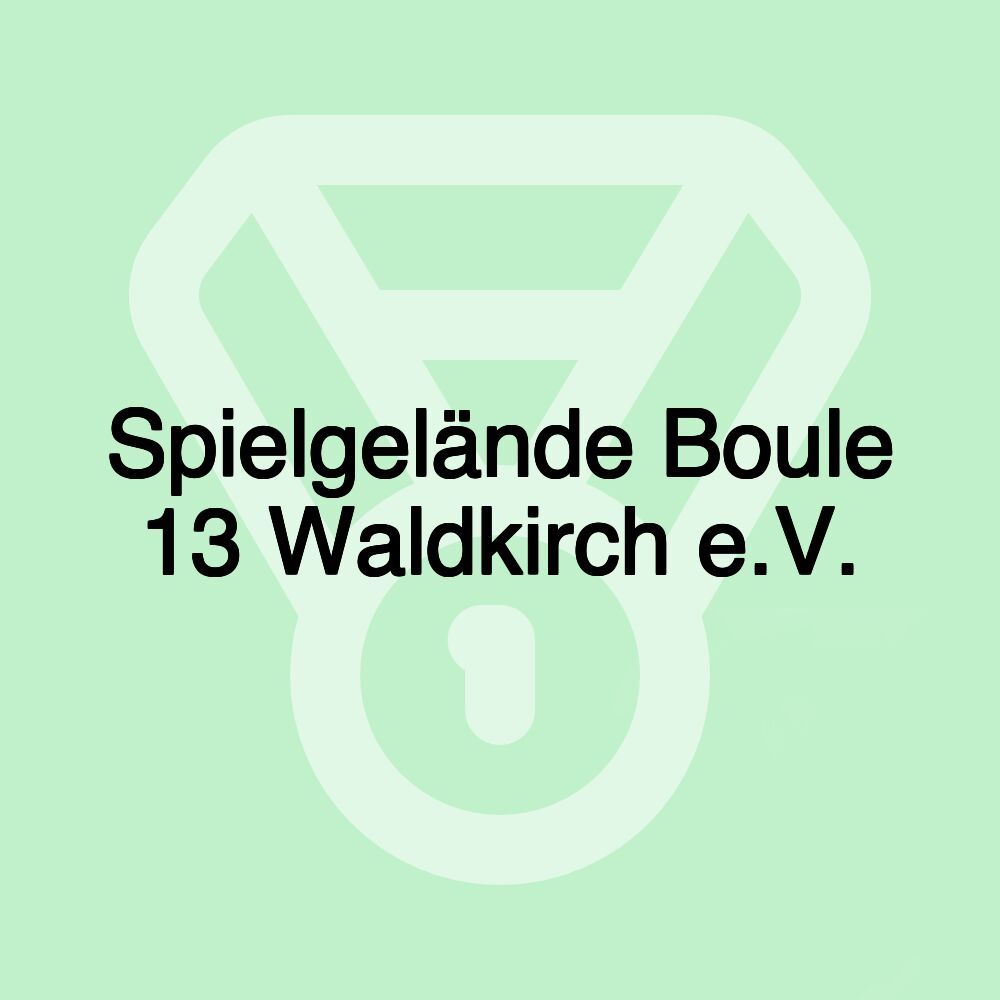 Spielgelände Boule 13 Waldkirch e.V.