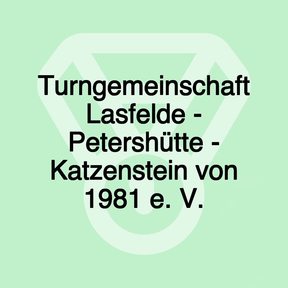 Turngemeinschaft Lasfelde - Petershütte - Katzenstein von 1981 e. V.