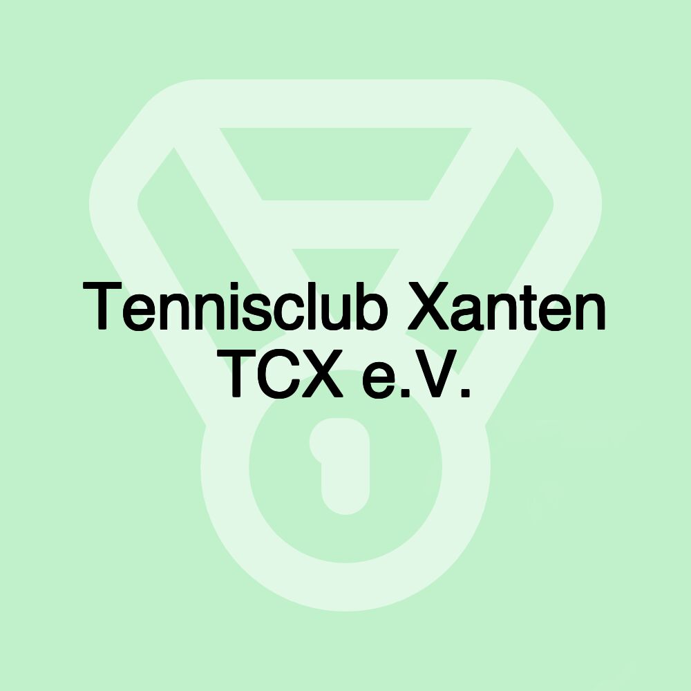 Tennisclub Xanten TCX e.V.