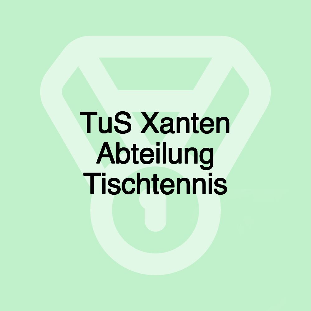 TuS Xanten Abteilung Tischtennis