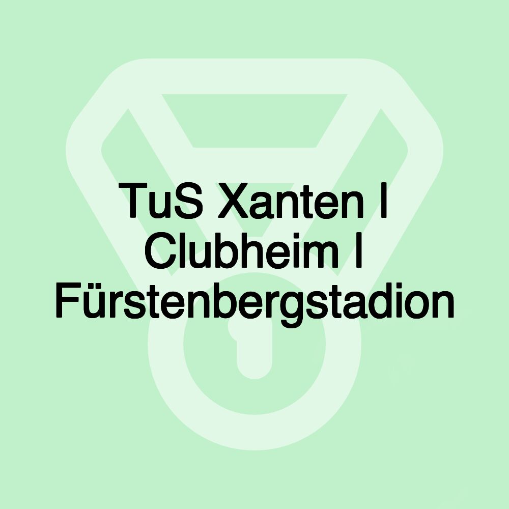 TuS Xanten | Clubheim | Fürstenbergstadion