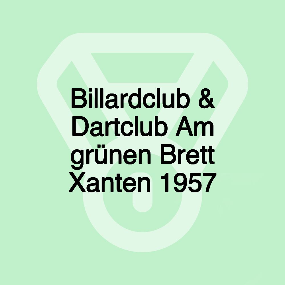 Billardclub & Dartclub Am grünen Brett Xanten 1957