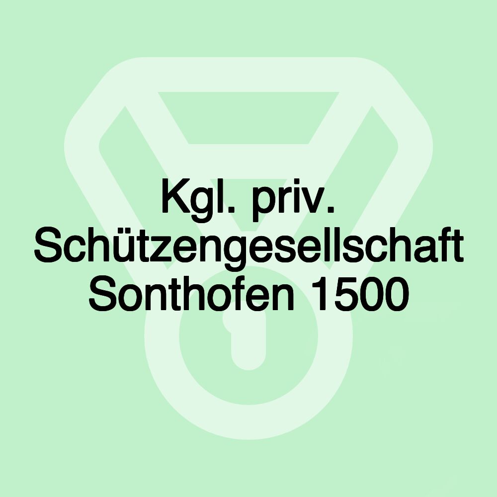 Kgl. priv. Schützengesellschaft Sonthofen 1500