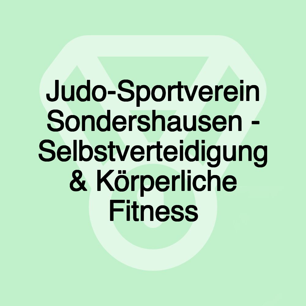 Judo-Sportverein Sondershausen - Selbstverteidigung & Körperliche Fitness