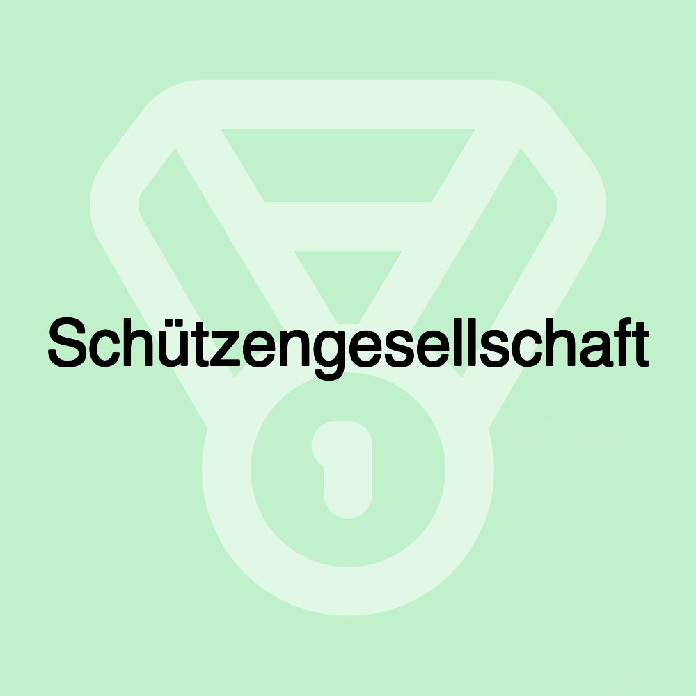 Schützengesellschaft