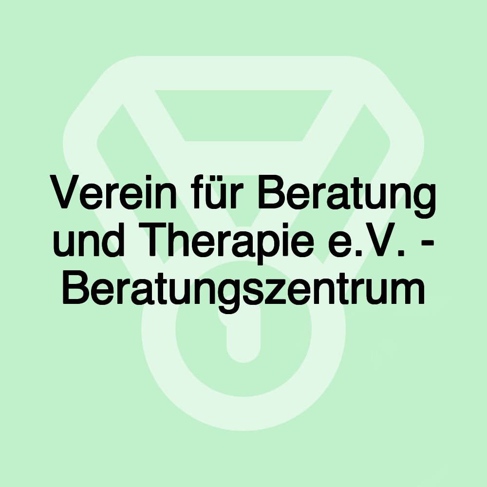 Verein für Beratung und Therapie e.V. - Beratungszentrum