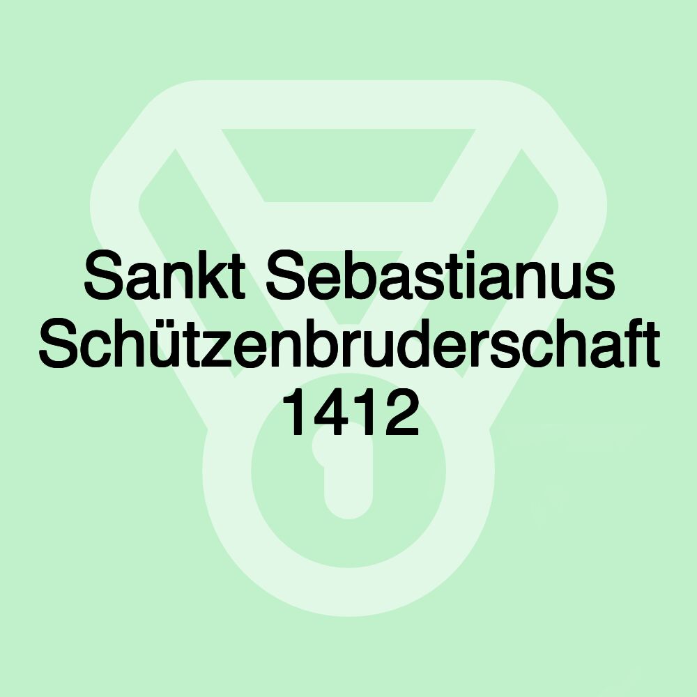 Sankt Sebastianus Schützenbruderschaft 1412