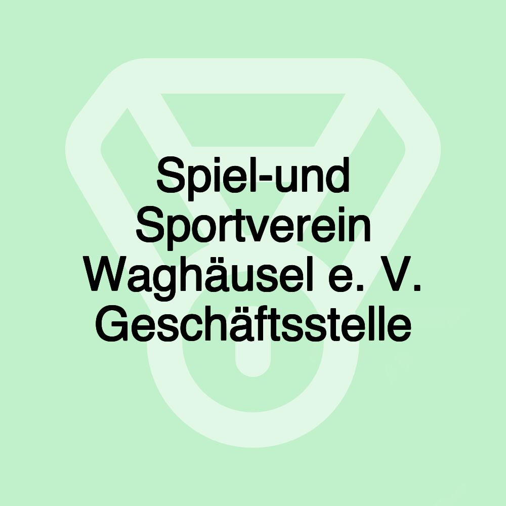 Spiel-und Sportverein Waghäusel e. V. Geschäftsstelle