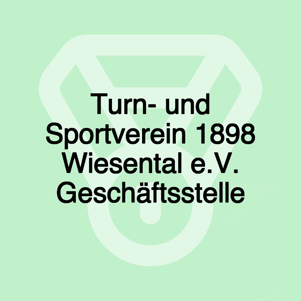 Turn- und Sportverein 1898 Wiesental e.V. Geschäftsstelle