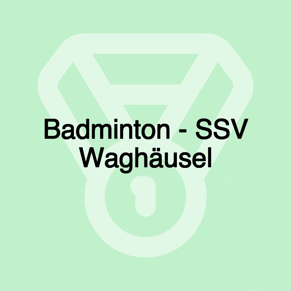 Badminton - SSV Waghäusel