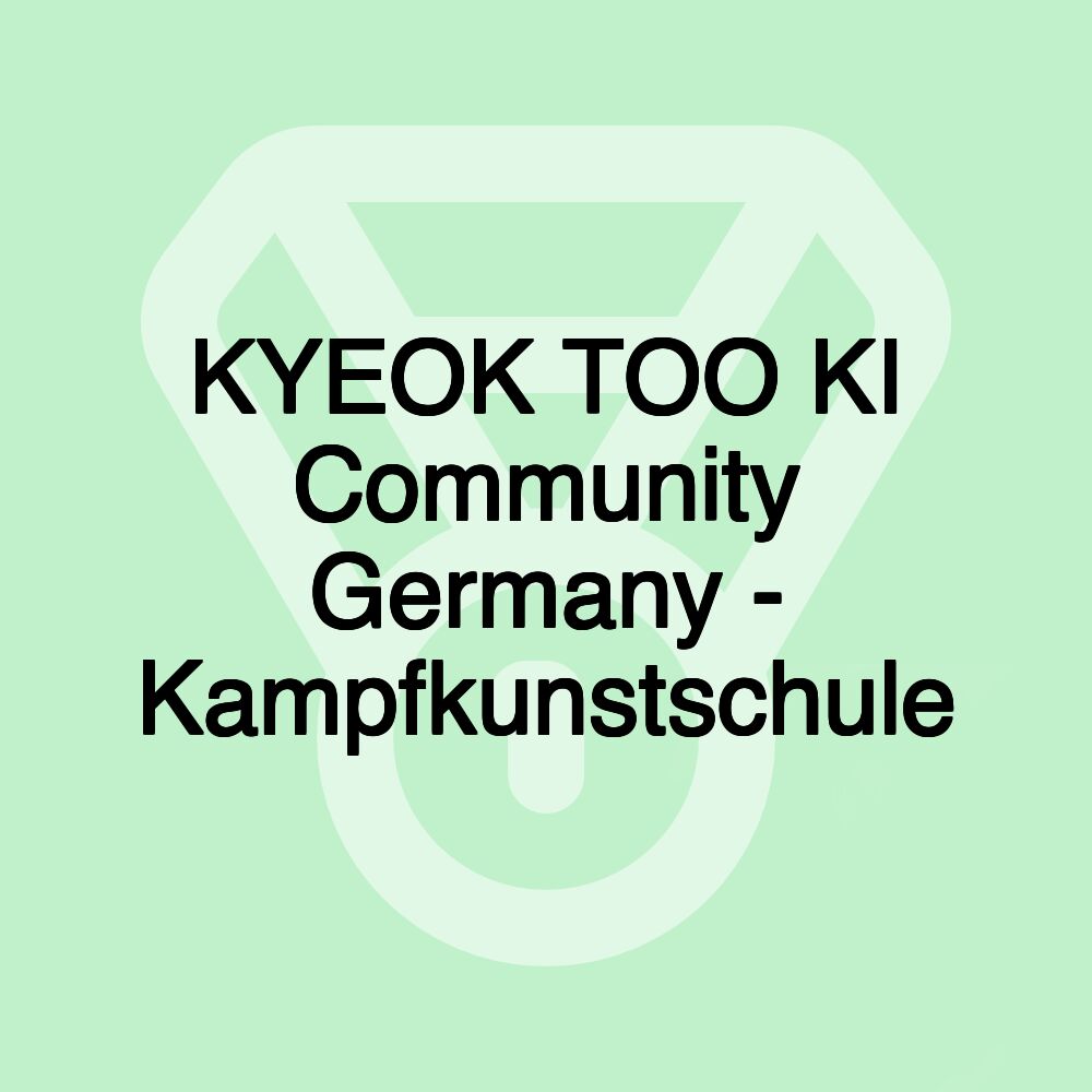 KYEOK TOO KI Community Germany - Kampfkunstschule