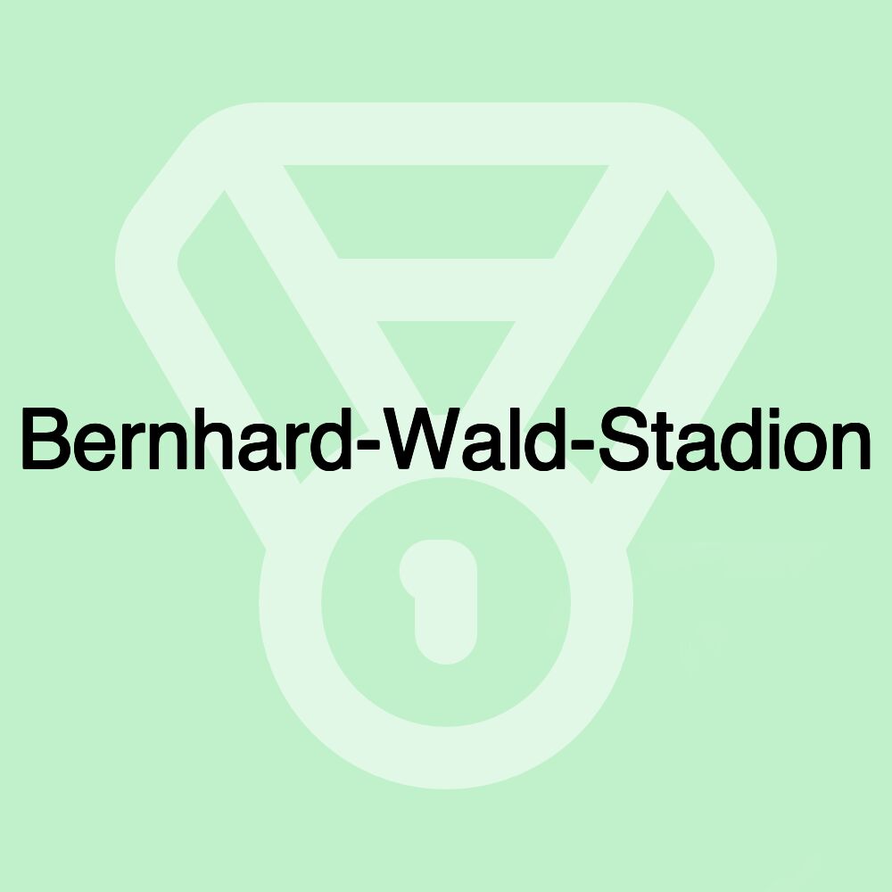 Bernhard-Wald-Stadion