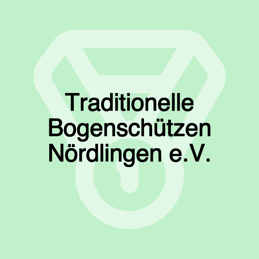 Traditionelle Bogenschützen Nördlingen e.V.